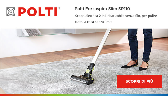 Scopri di più su Polti Forzaspira Slim SR110 Scopri di più su Polti Forzaspira Slim SR110: la scopa elettrica 2 in 1 ricaricabile senza filo per pulire tutta la casa senza limiti.